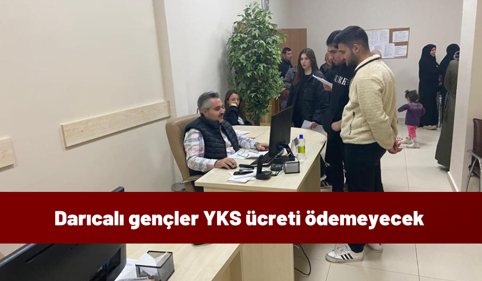 Darıcalı Gençler YKS Ücreti Ödemeyecek
