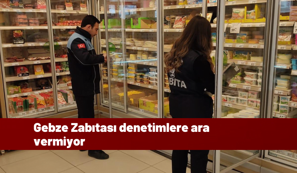 Gebze Zabıtası Denetimlere Ara Vermiyor