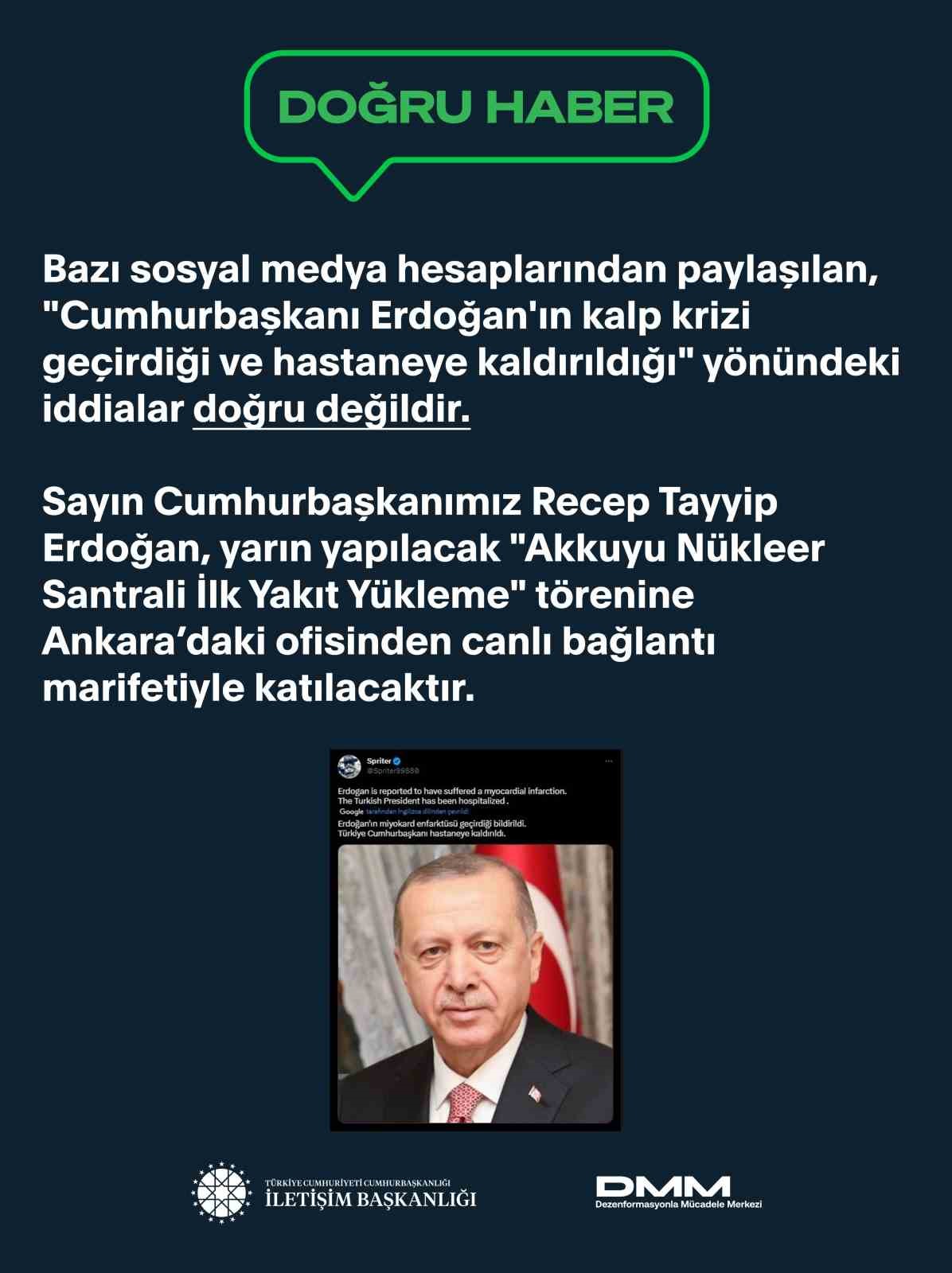 İletişim Başkanlığı: “Cumhurbaşkanı Erdoğan’ın kalp krizi geçirdiği ve hastaneye kaldırıldığı yönündeki iddialar doğru değildir”