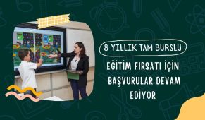 8 YILLIK TAM BURSLU EĞİTİM FIRSATI İÇİN BAŞVURULAR DEVAM EDİYOR