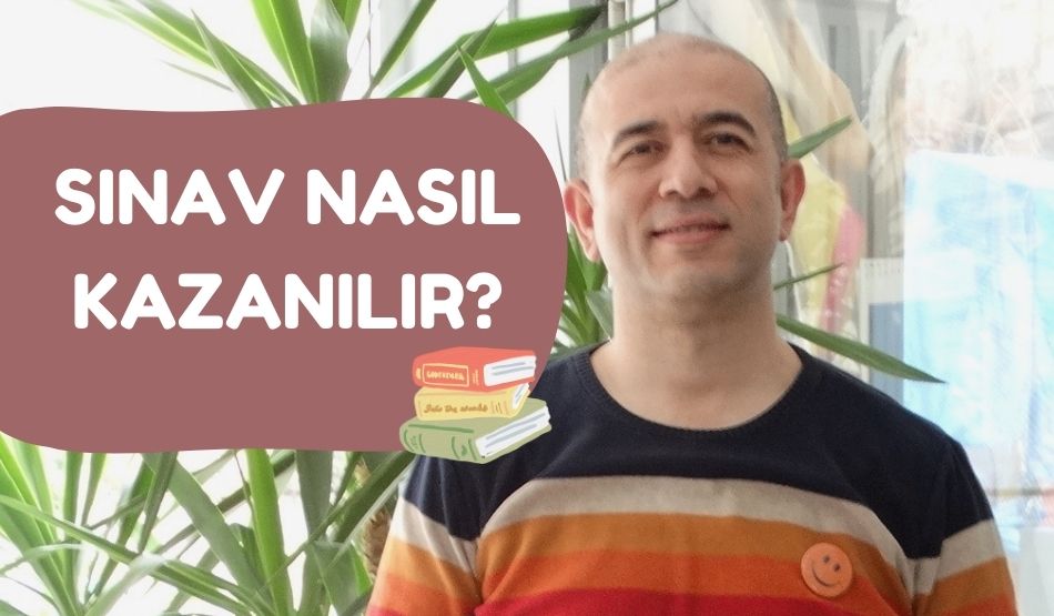 Sınav Nasıl Kazanılır?