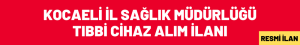 Kocaeli İl Sağlık Müdürlüğü Tıbbi Cihaz Alım İlanı
