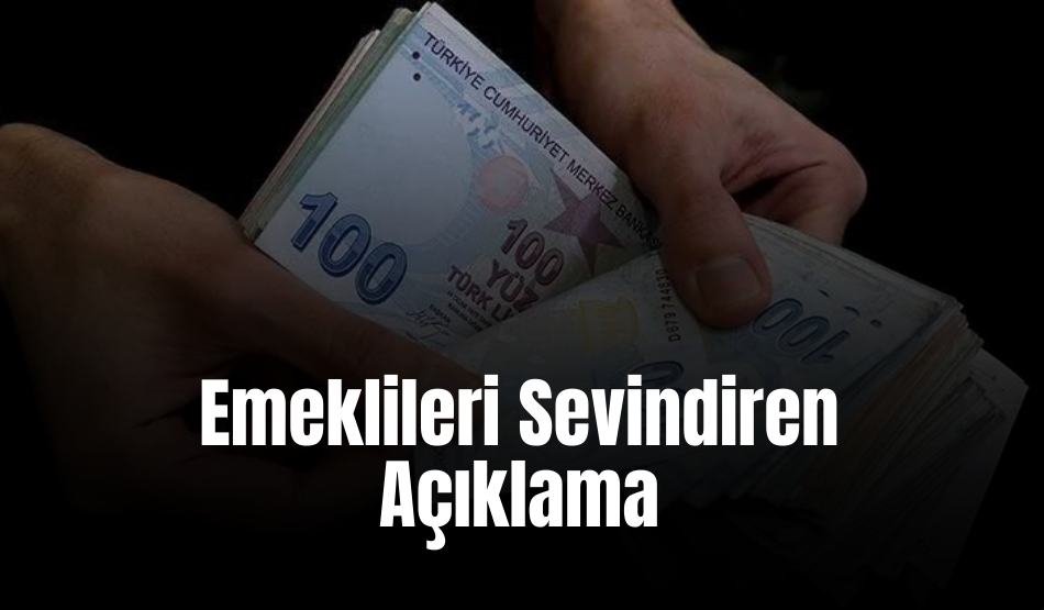 Bakan Bilgin’den Emeklileri Sevindiren Açıklama
