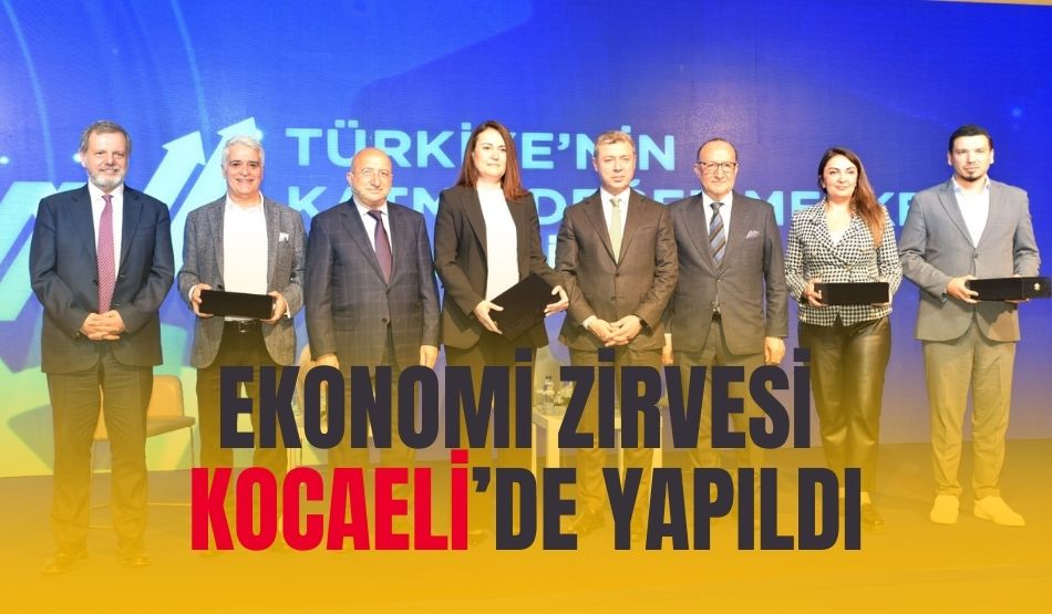 Ekonomi Zirvesi Kocaeli’de yapıldı