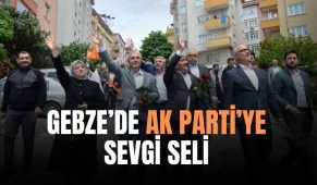 Gebze’de AK Parti’ye sevgi seli