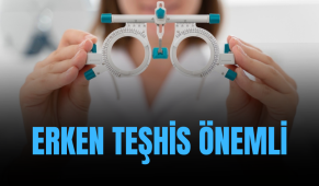 Erken Teşhis Önemli... Dikkat!