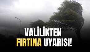 Valilikten Fırtına Uyarısı!