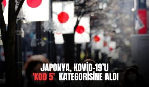 Japonya, Kovid-19’u ‘Kod 5’ Kategorisine Aldı
