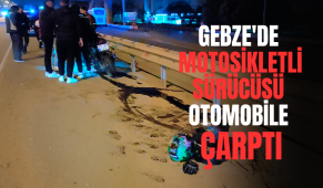 Motosikletli Sürücü Otomobile Arkadan Çarptı
