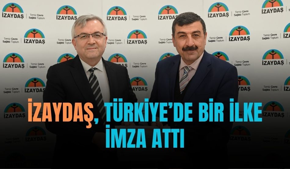 İZAYDAŞ, Türkiye’de bir ilke imza attı