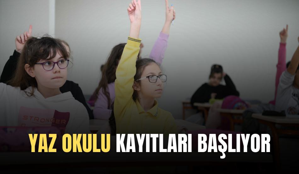 Yaz okulu kayıtları başlıyor