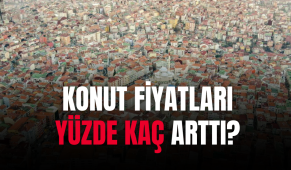 Konut Fiyatları Yüzde Kaç Arttı?
