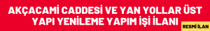 AKÇACAMİ CADDESİ VE YAN YOLLAR ÜST YAPI YENİLEME YAPIM İŞİ İLANI
