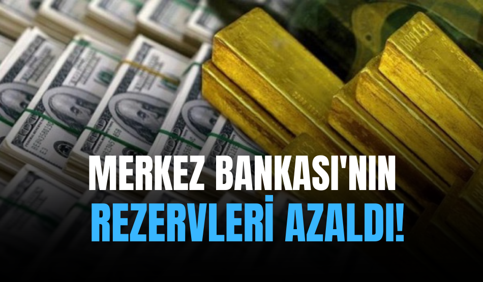 Merkez Bankası’nın rezervleri azaldı!