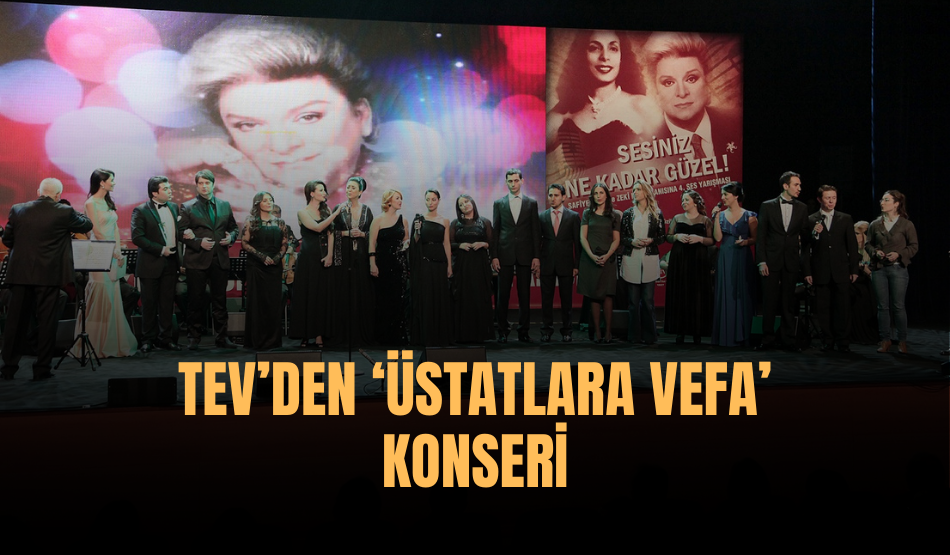 TEV’den ‘Üstatlara Vefa’ konseri