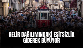 Gelir dağılımındaki eşitsizlik giderek büyüyor