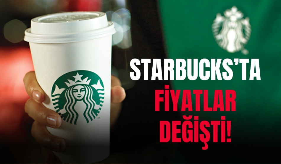 Starbucks’ta Fiyatlar Değişti!