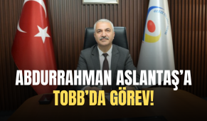 Abdurrahman Aslantaş’a TOBB’da görev!