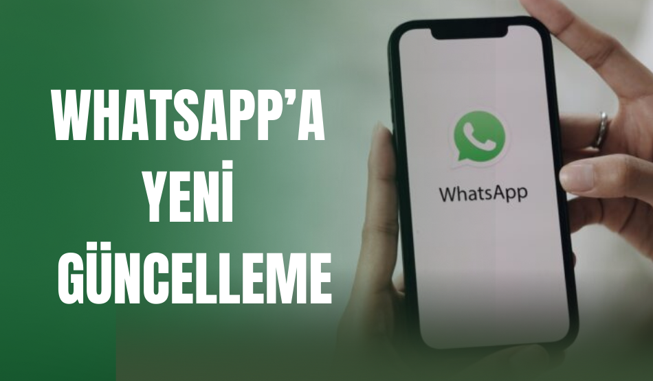 WhatsApp’a Yeni Güncelleme