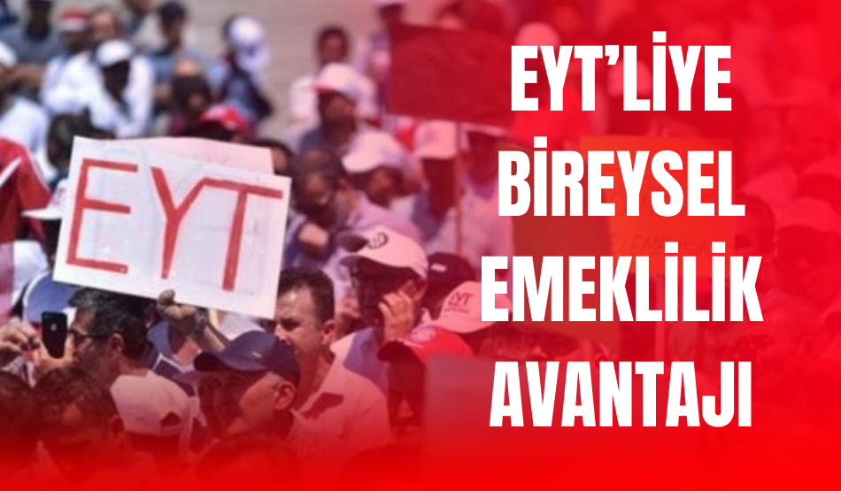 EYT’liye Bireysel Emeklilik Avantajı