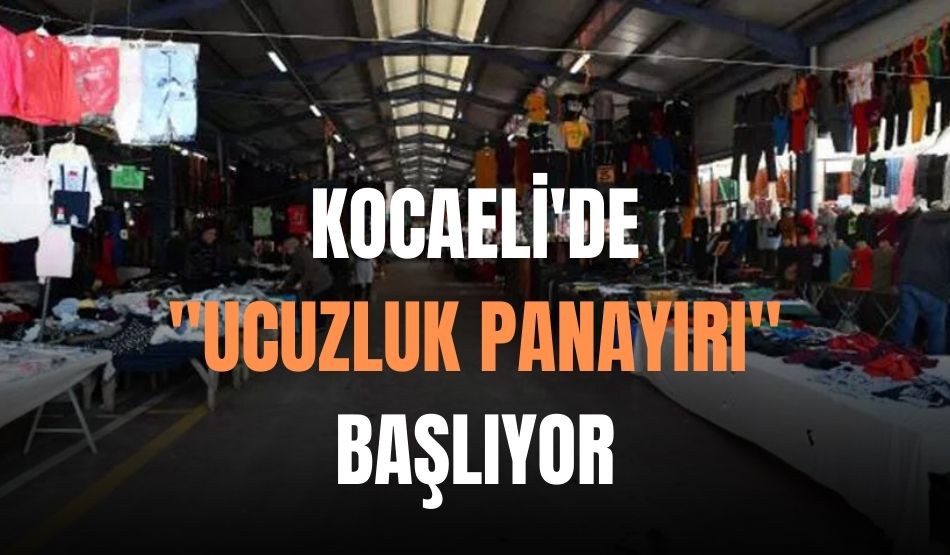 Kocaeli’de Ucuzluk Panayır’ı Başlıyor