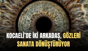 Kocaeli’de İki Arkadaş, Gözleri Sanata Dönüştürüyor