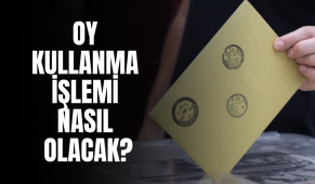 Oy Kullanma İşlemi Nasıl Olacak?