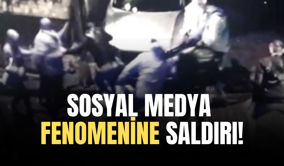 Sosyal medya fenomenine saldırı!