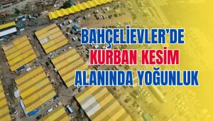 Bahçelievler’de kurban kesim alanında yoğunluk