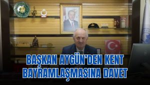 Başkan Aygün’den kent bayramlaşmasına davet