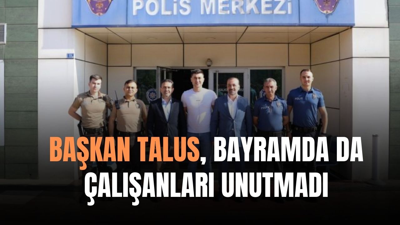 Başkan Talus, bayramda da çalışanları unutmadı