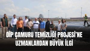 Dip Çamuru Temizliği Projesi’ne uzmanlardan büyük ilgi