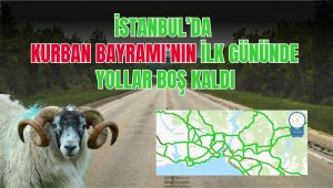 İstanbul’da Kurban Bayramı’nın ilk gününde yollar boş kaldı