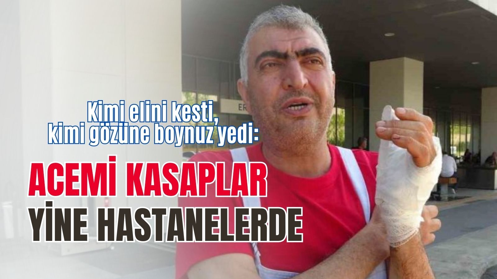Kimi elini kesti, kimi gözüne boynuz yedi: Acemi kasaplar yine hastanelerdeydi