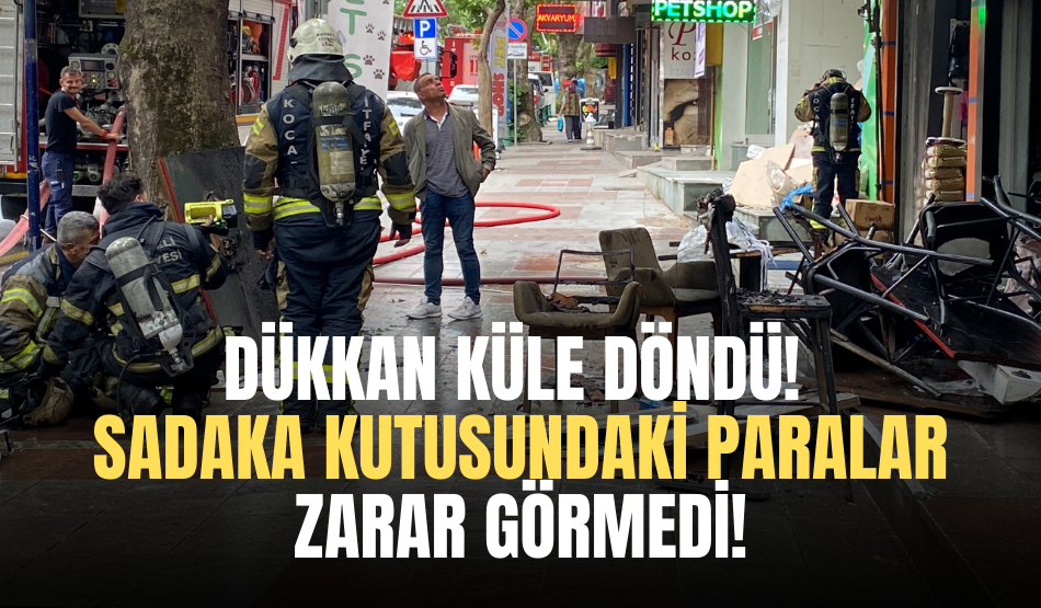 Kocaeli’de bir pizza dükkanı küle dönerken sadaka kutusundaki paralar zarar görmedi!