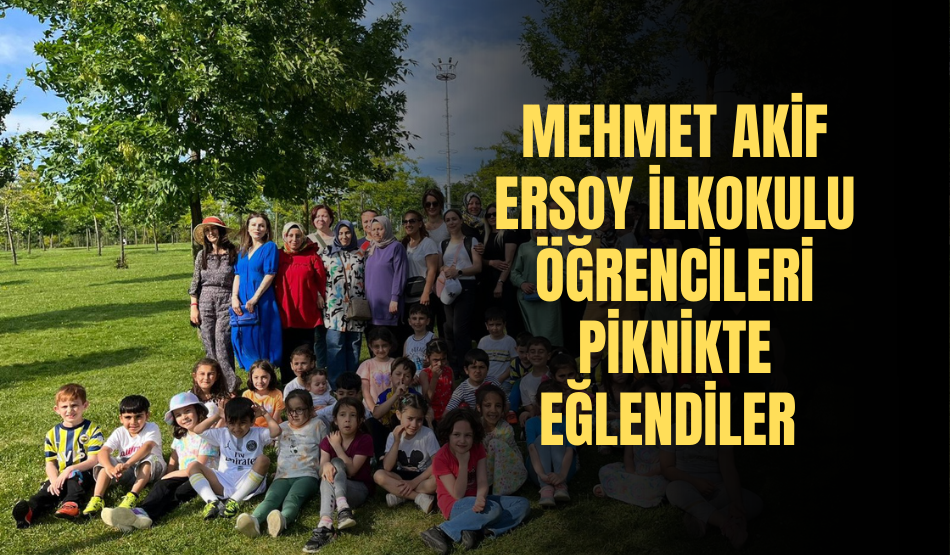 Mehmet Akif Ersoy İlkokulu öğrencileri piknikte eğlendiler