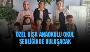 Özel Nisa Anaokulu okul şenliğinde buluşacak