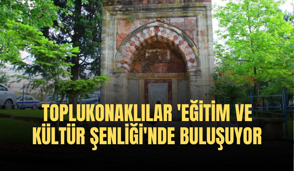 Toplukonaklılar ‘Eğitim ve Kültür Şenliği’nde Buluşuyor