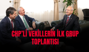 CHP’li vekillerin ilk grup toplantısı