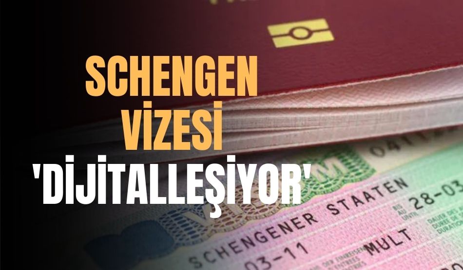 Schengen Vizesi Dijitalleşiyor