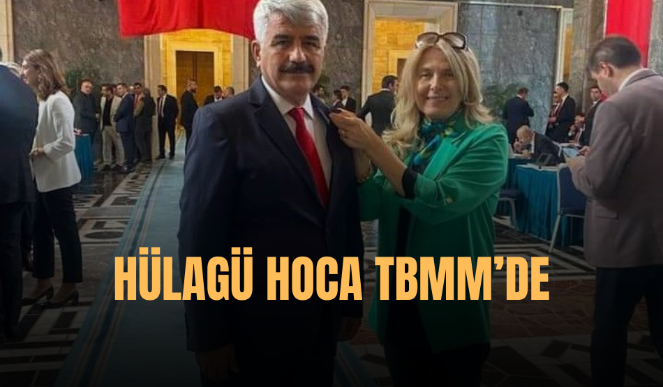 Hülagü Hoca TBMM’de