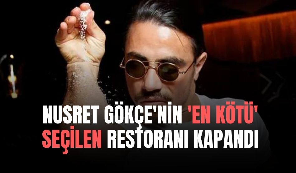 Nusret Gökçe’nin ‘en kötü’ seçilen restoranı kapandı