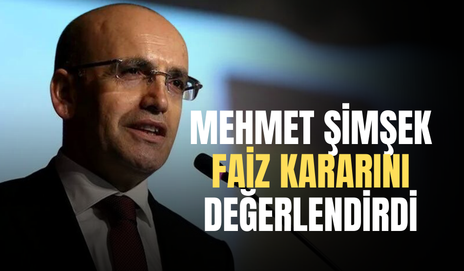 Mehmet Şimşek faiz kararını değerlendirdi