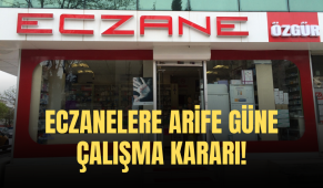 Eczanelere arife günü çalışma kararı!