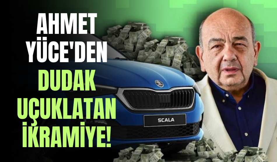 Ahmet Yüce’den dudak uçuklatan ikramiye!