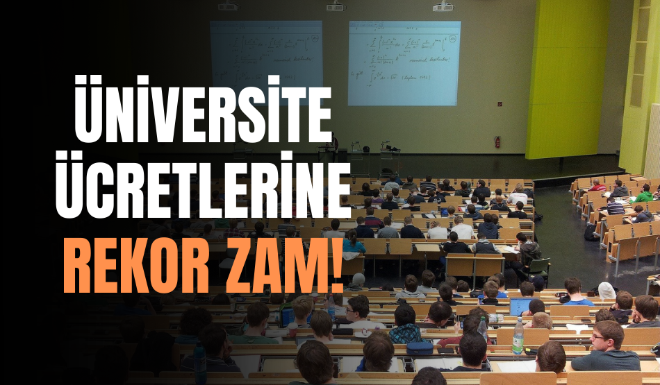 Üniversite Ücretlerine Rekor Zam!