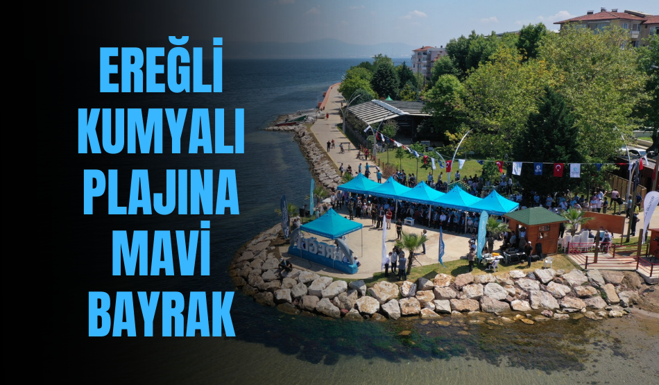 Ereğli Kumyalı Plajına Mavi Bayrak