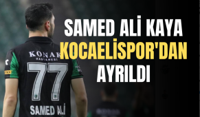 Samed Ali Kaya Kocaelispor’dan ayrıldı