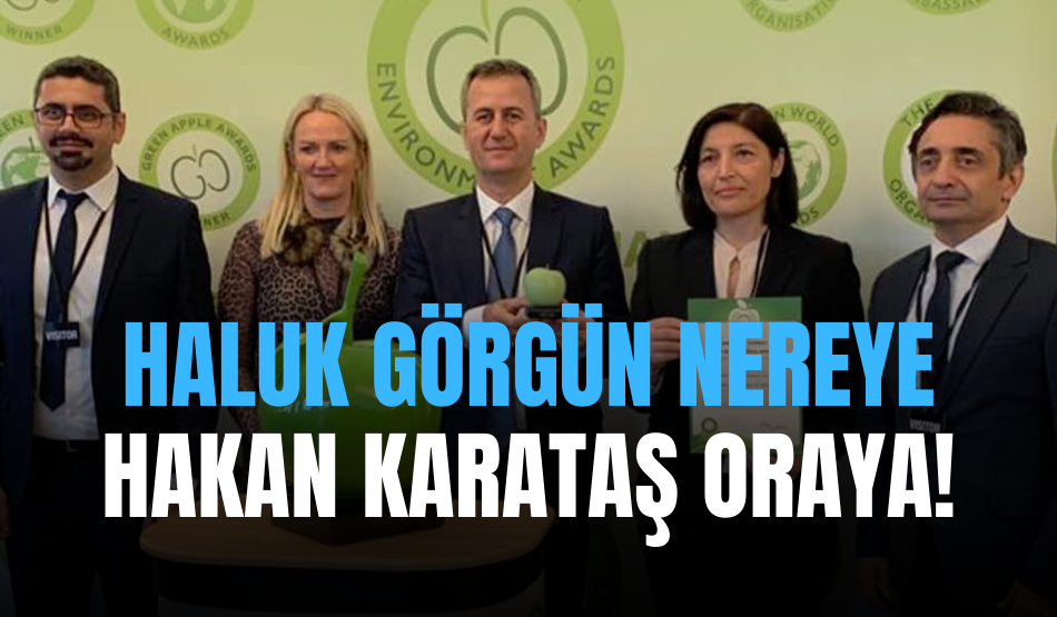 Haluk Görgün nereye Hakan Karataş oraya!