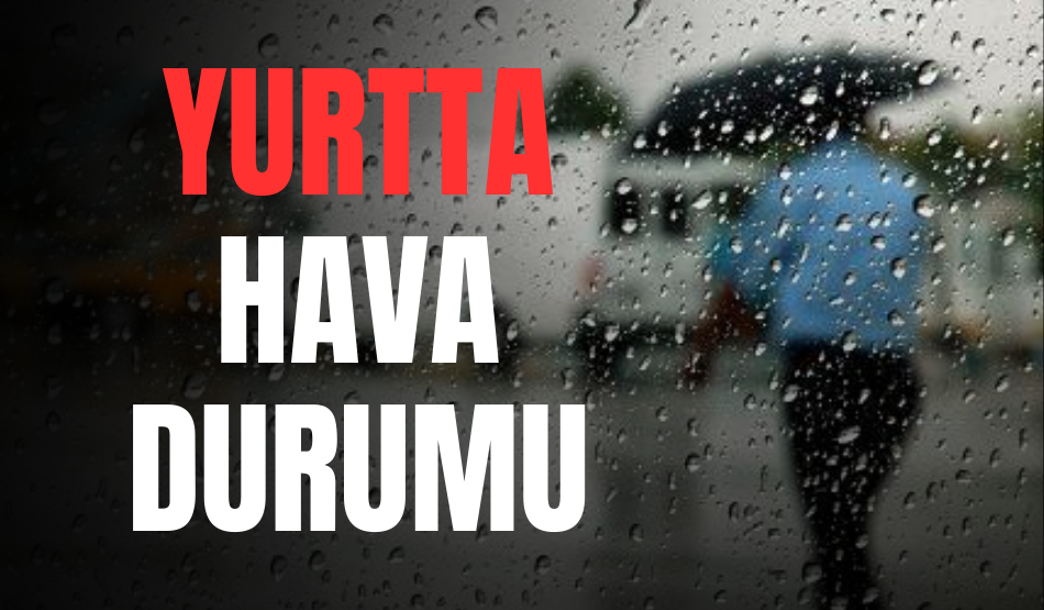 Yurtta hava durumu…Kocaeli’de hava nasıl?